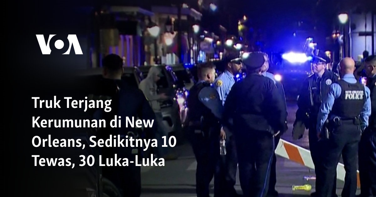 Truk Terjang Kerumunan di New Orleans, Sedikitnya 10 Tewas, 30 Luka-Luka