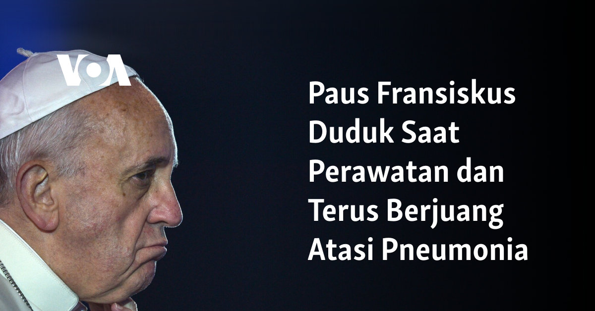 Paus Fransiskus Duduk Saat Perawatan dan Terus Berjuang Atasi Pneumonia