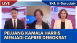 Laporan VOA untuk GarudaTV: Peluang Kamala Harris menjadi Capres Partai Demokrat 