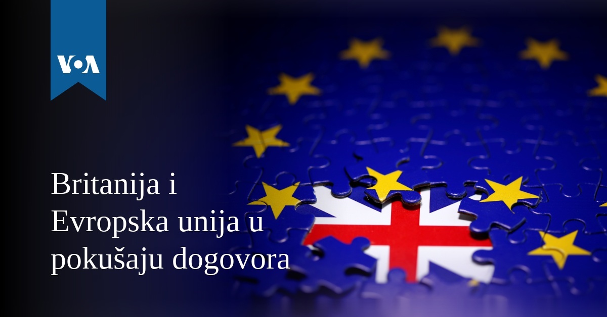 Britanija I Evropska Unija U Pokušaju Dogovora