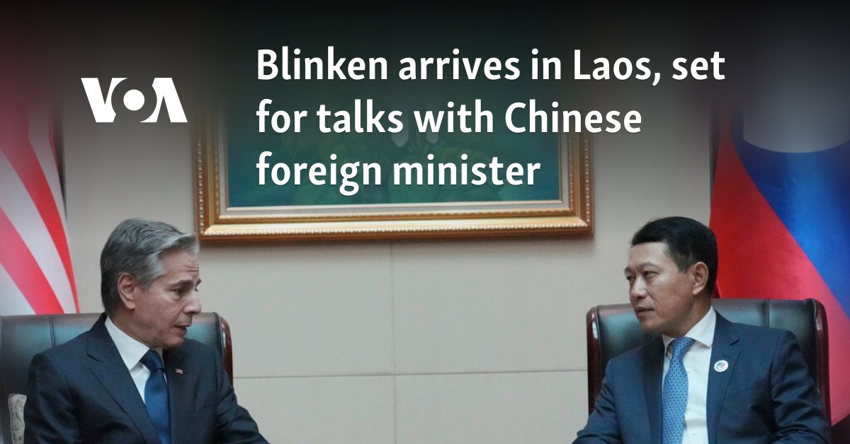 Blinken arrives in Laos, set for talks with Chinese foreign minister