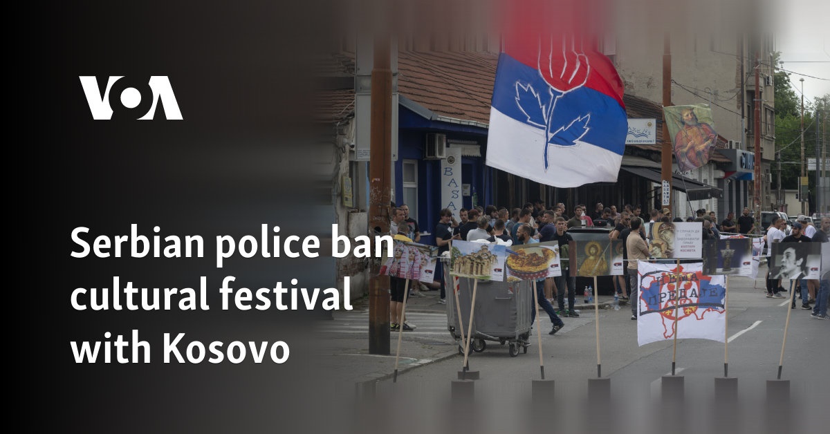 Serbian police ban cultural festival with Kosovo
