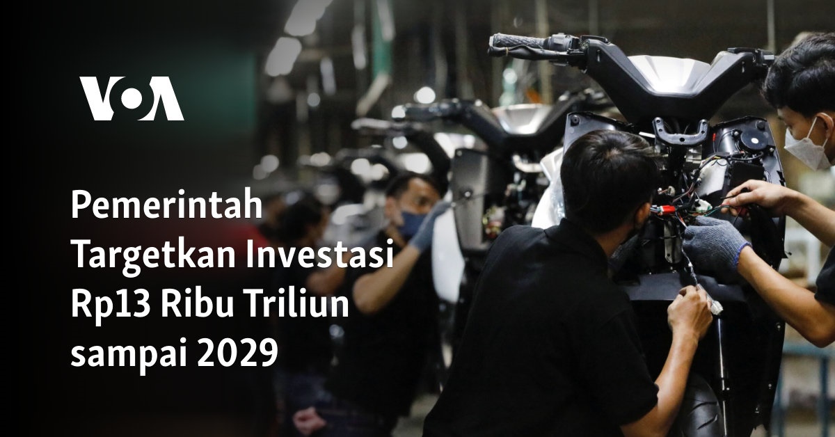 Pemerintah Targetkan Investasi Rp13 Ribu Triliun sampai 2029