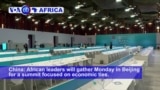 VOA60 Africa - For African Countries, China Forum Provides Shot at Better Deals