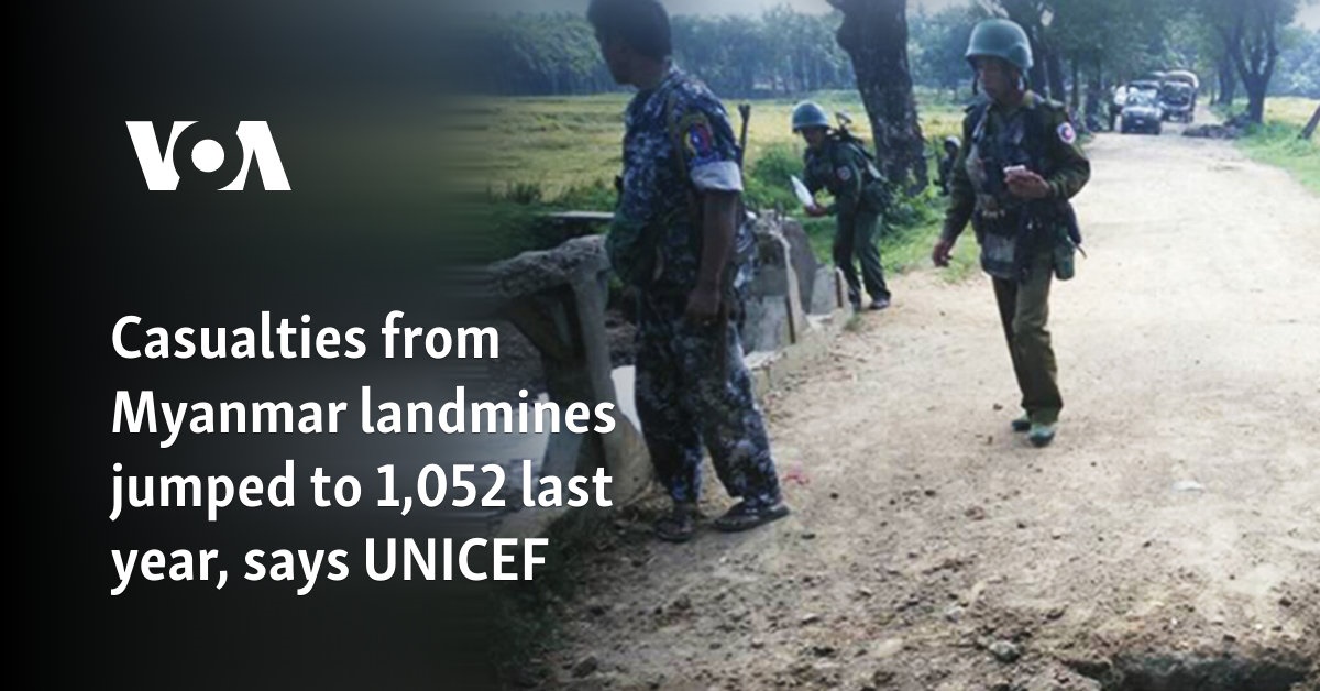 UNICEF: Casualties from Myanmar landmines jumped to 1,052 last year