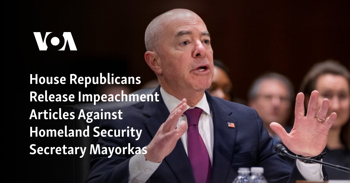 House Republicans Release Impeachment Articles Against Homeland