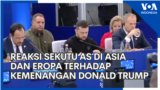 Reaksi Sekutu AS di Asia dan Eropa terhadap Kemenangan Donald Trump
