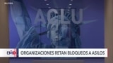 Organizaciones demandan bloqueos de la Casa Blanca a solicitud de asilos