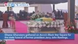 VOA60 Africa- Ghanaians gathered on Accra's Black Star Square for the state funeral of former president Jerry John Rawlings
