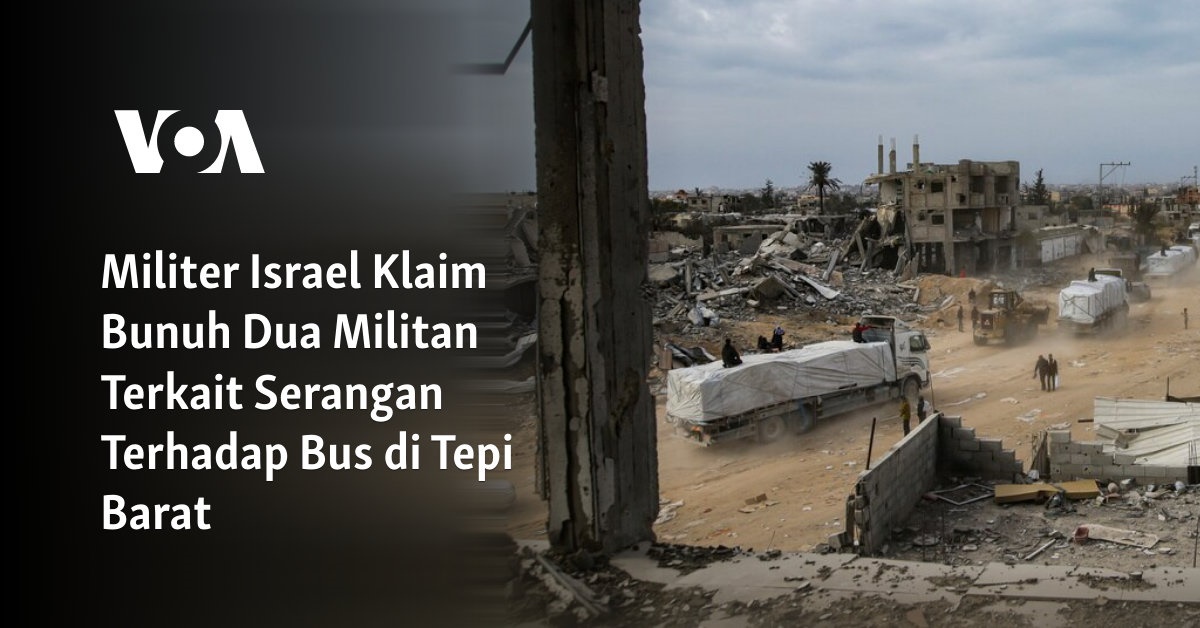 Militer Israel Klaim Bunuh Dua Militan Terkait Serangan Terhadap Bus di Tepi Barat