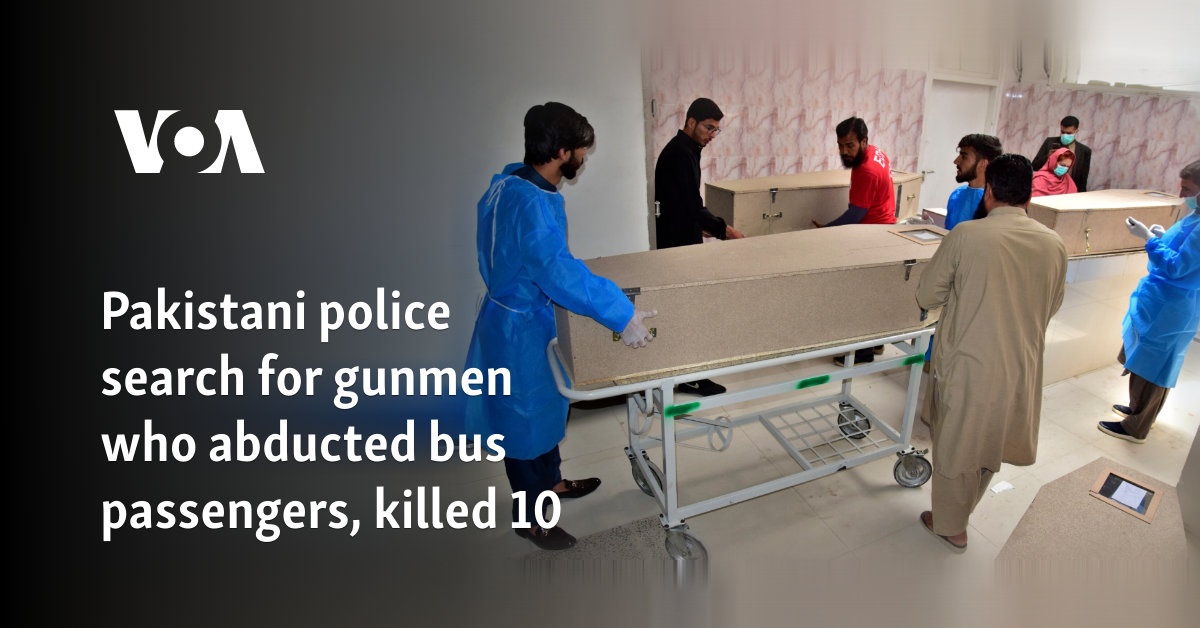 Pakistani police search for gunmen who abducted bus passengers, killed 10