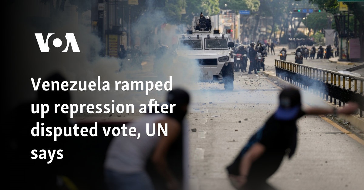 Venezuela ramped up repression after disputed vote, UN says