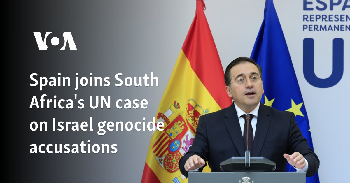 Spain joins South Africa's UN case on Israel genocide accusations