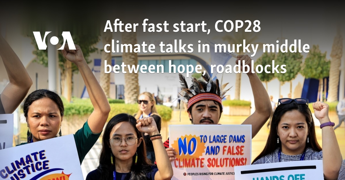 After Fast Start, COP28 Climate Talks in Murky Middle Between Hope, Roadblocks