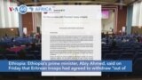 VOA60 Africa - Ethiopia's prime minister Abiy Ahmed: Eritrean troops had agreed to withdraw "out of the Ethiopian border"