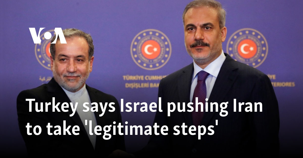 Turkey says Israel pushing Iran to take ‘legitimate steps’