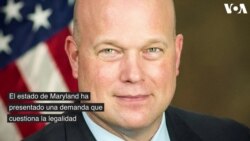 Maryland decidió entablar una demanda que cuestiona nombramiento de Whitaker