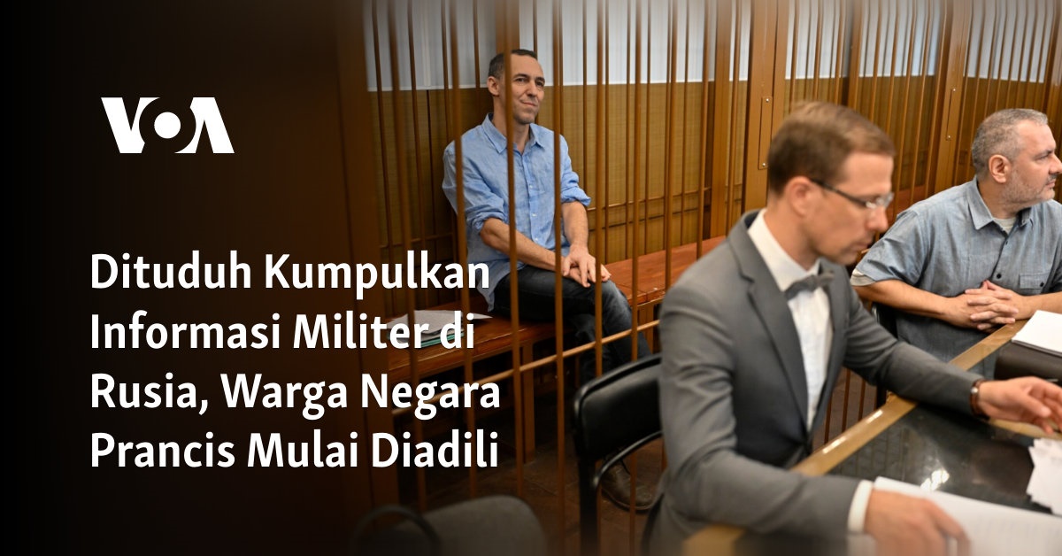 Dituduh Kumpulkan Informasi Militer di Rusia, Warga Negara Prancis Mulai Diadili