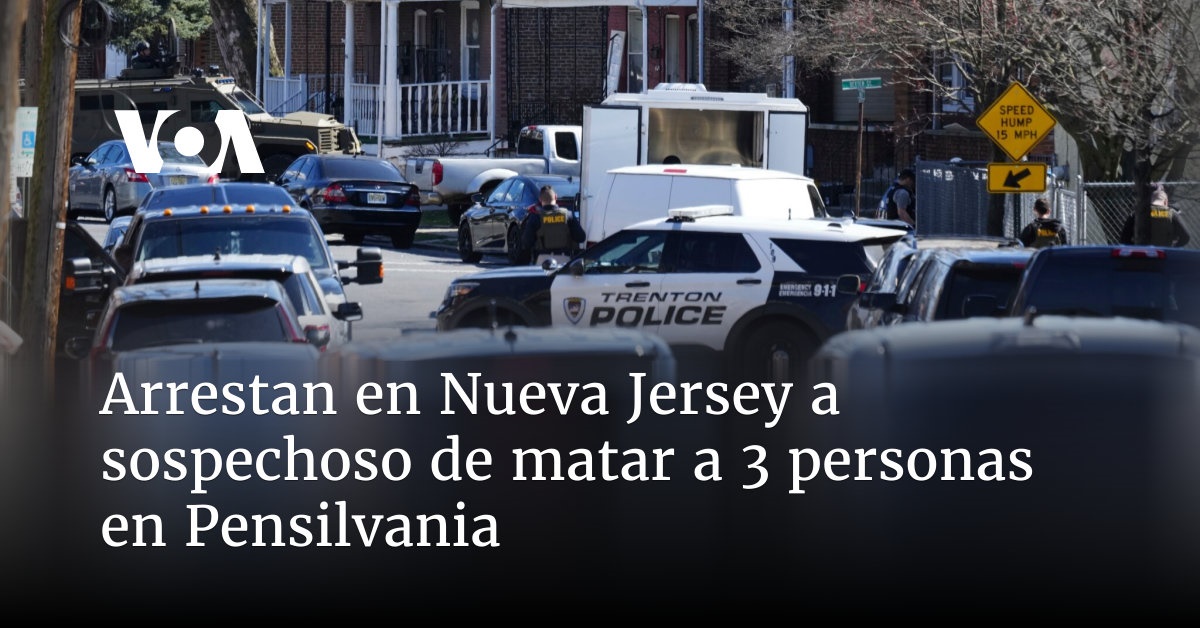 Arrestan en Nueva Jersey a sospechoso de matar a 3 personas en Pensilvania