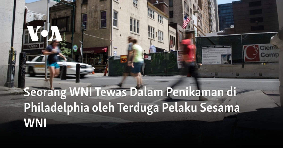 Seorang WNI Tewas Dalam Penikaman di Philadelphia oleh Terduga Pelaku Sesama WNI
