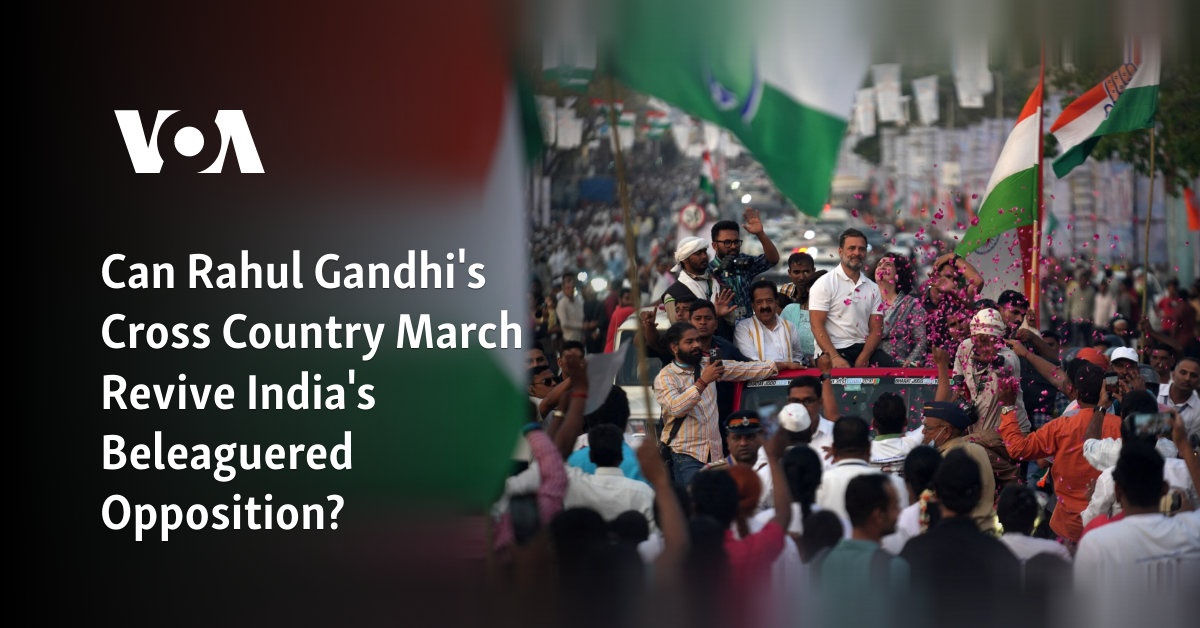 Can Rahul Gandhi's Cross Country March Revive India's Beleaguered Opposition?