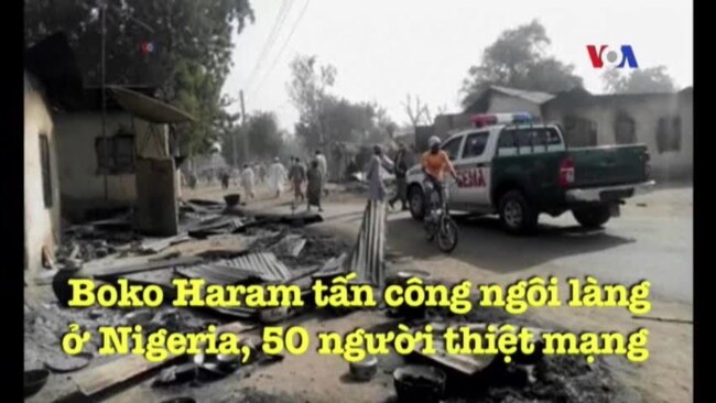 Boko Haram tấn công ngôi làng ở Nigeria, 50 người thiệt mạng