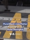 Mural Black Lives Matter di Washington, D.C. Mulai Dibongkar