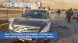 VOA60 World - Iran's top nuclear scientist reportedly assassinated