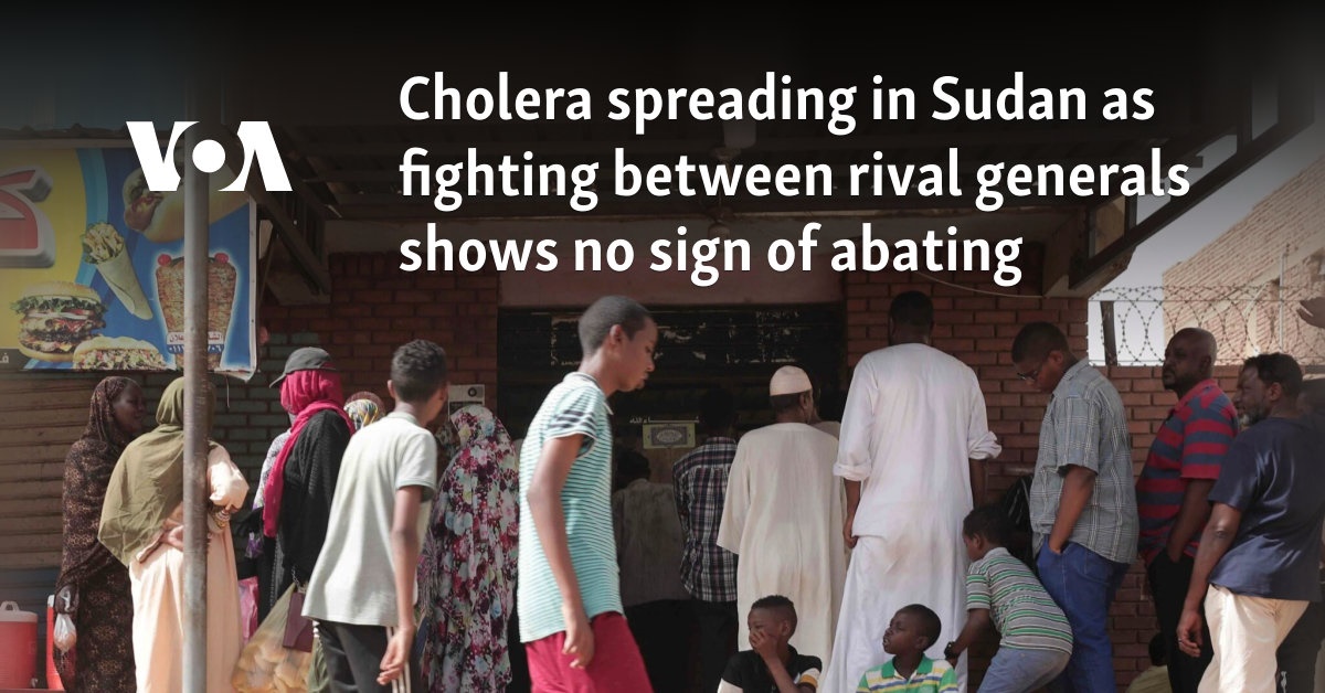 Cholera spreading in Sudan as fighting between rival generals shows no sign of abating 