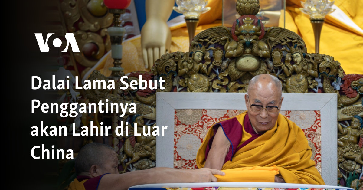 Dalai Lama Sebut Penggantinya akan Lahir di Luar China