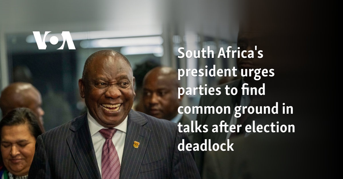 South Africa's president urges parties to find common ground in talks after election deadlock