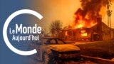 Le Monde Aujourd'hui : Los Angeles toujours dans les flammes