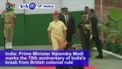 VOA60 World PM - India: Prime Minister Narendra Modi marks the 70th anniversary of India's break from British colonial rule