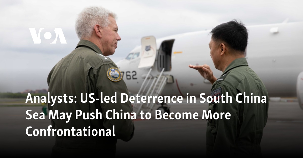 Analysts: US-Led Deterrence in South China Sea May Push Beijing to Be More Confrontational