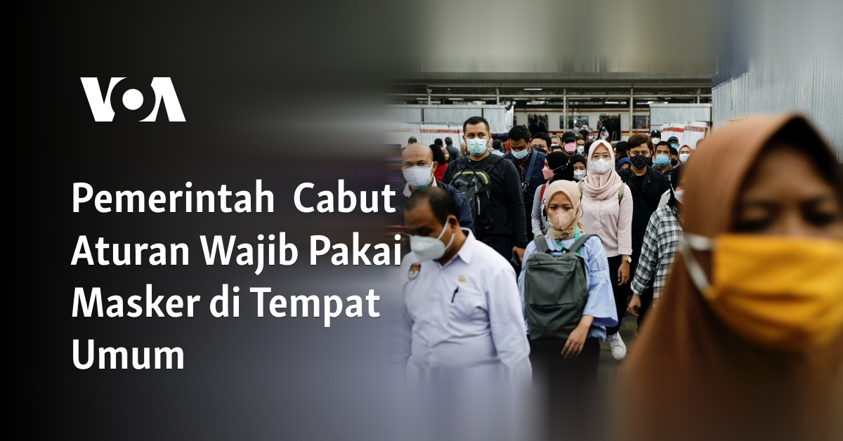 Pemerintah Cabut Aturan Wajib Pakai Masker Di Tempat Umum