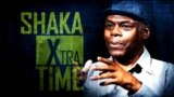 Shaka: Extra Time