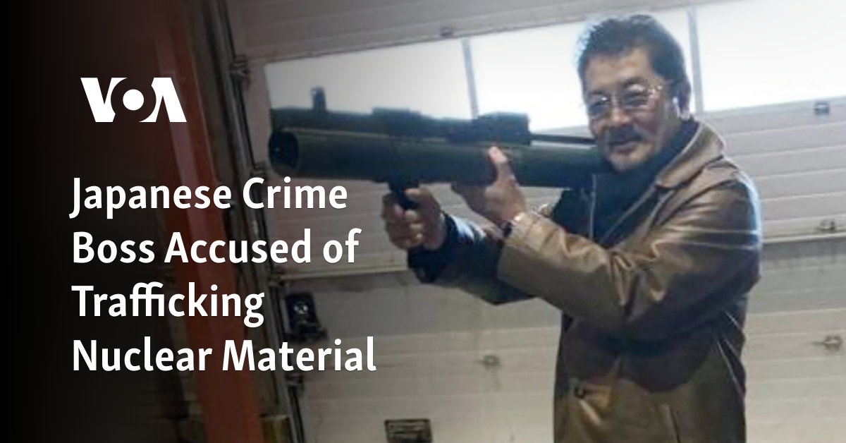 Alleged Japanese Crime Boss Accused of Trafficking Nuclear Material