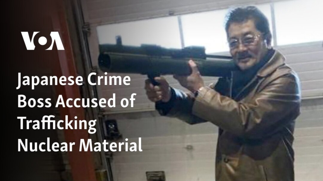 Alleged Japanese Crime Boss Accused of Trafficking Nuclear Material