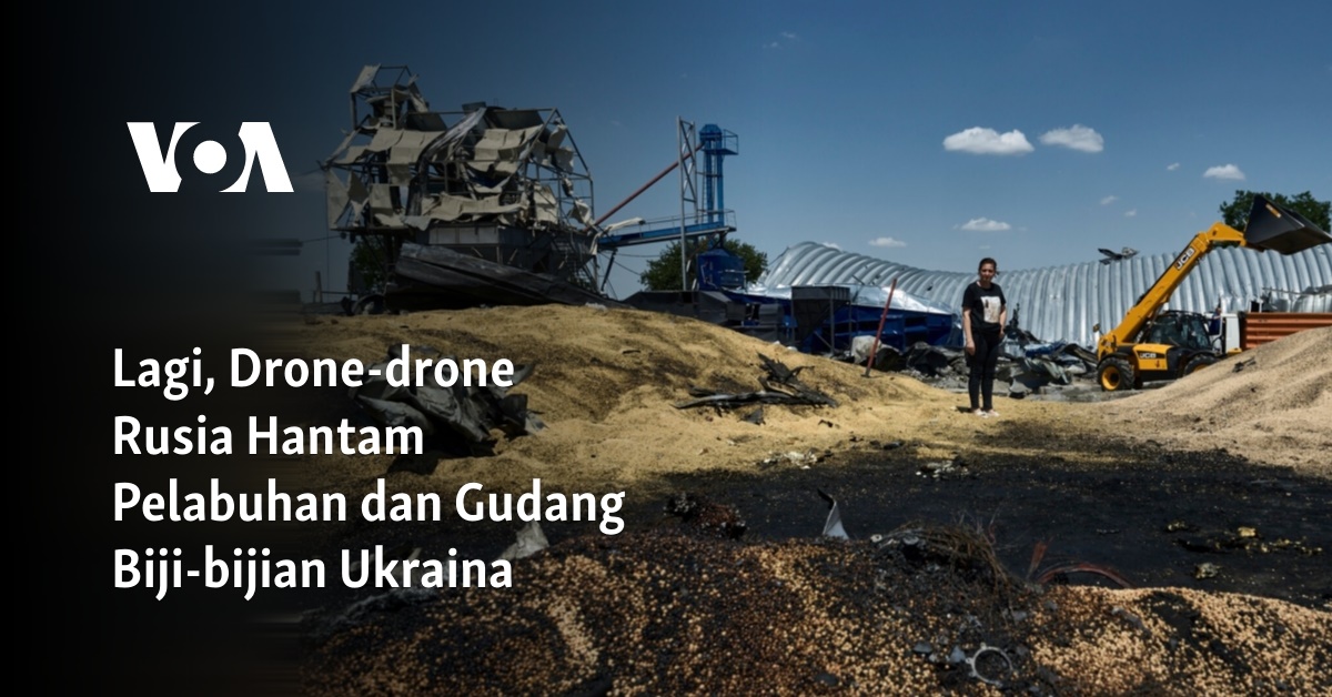 Lagi, Drone-drone Rusia Hantam Pelabuhan Dan Gudang Biji-bijian Ukraina