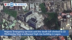 VOA60 Africa - Death Toll Rises to 22 from Nigeria Building Collapse