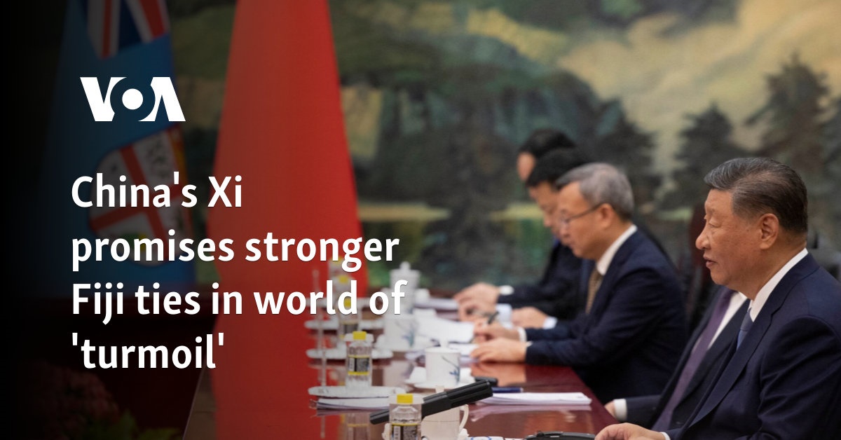 China’s Xi promises stronger ties with Fiji in a world of ‘turmoil’