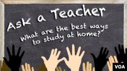 Ask a Teacher: What are the best ways to study at home?