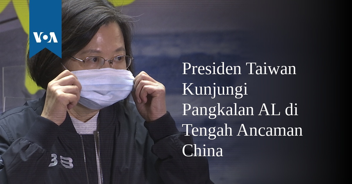 Presiden Taiwan Kunjungi Pangkalan AL Di Tengah Ancaman China