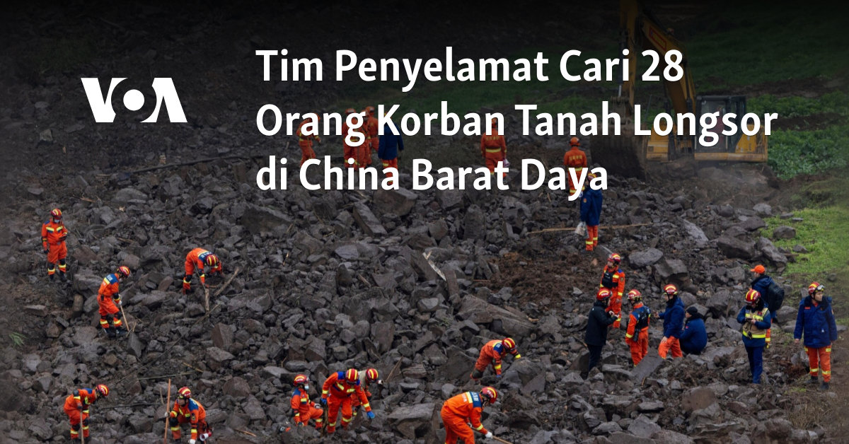 Tim Penyelamat Cari 28 Orang Korban Tanah Longsor di China Barat Daya