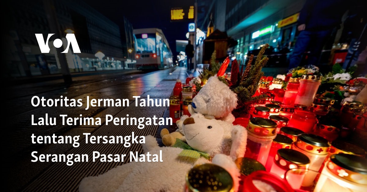 Otoritas Jerman Tahun Lalu Terima Peringatan tentang Tersangka Serangan Pasar Natal