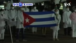 VOA60 AFIRKA: A Afirka Ta Kudu, Akalla Likitocin Cuba 200 Suka Isa Kasar Ranar Litinin Domin Taimakawa A Yaki Da Cutar Covid-19