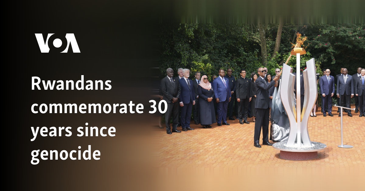 Rwandans commemorate 30 years since genocide