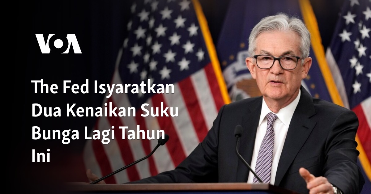 The Fed Isyaratkan Dua Kenaikan Suku Bunga Lagi Tahun Ini