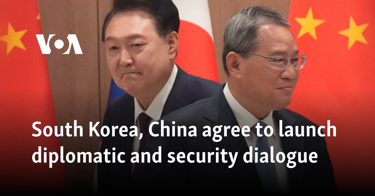 South Korea, China agree to launch diplomatic and security dialogue