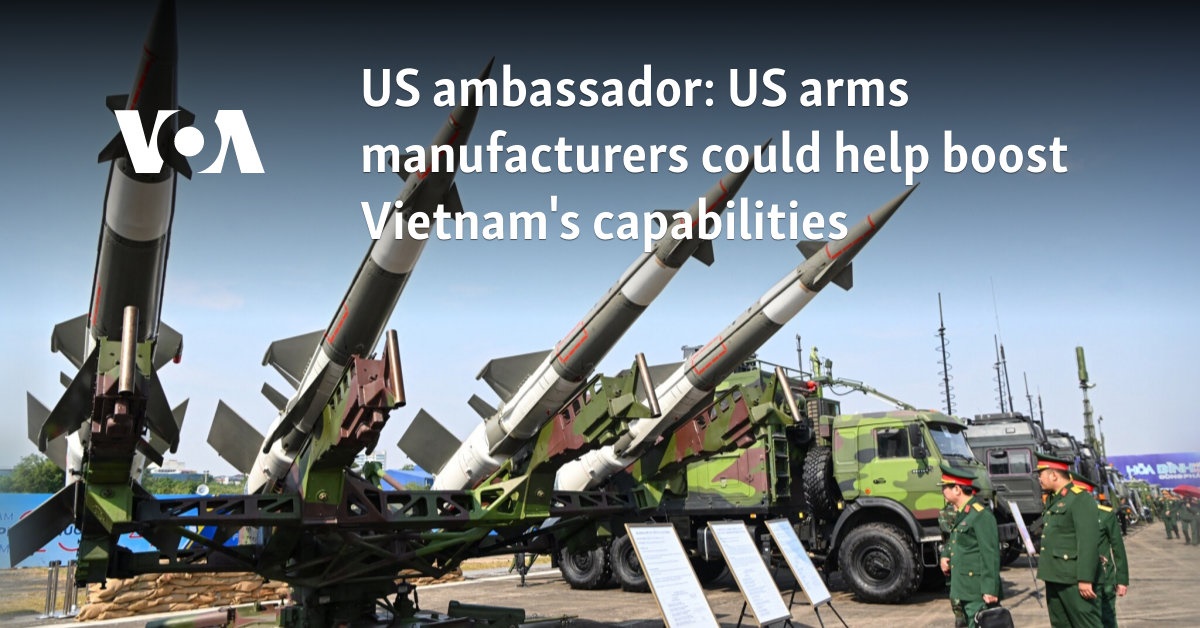 US ambassador: US arms manufacturers could help boost Vietnam's capabilities